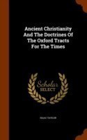 Ancient Christianity and the Doctrines of the Oxford Tracts for the Times