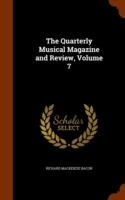 Quarterly Musical Magazine and Review, Volume 7