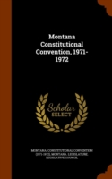 Montana Constitutional Convention, 1971-1972