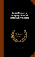 Social Theory; A Grouping of Social Facts and Principles