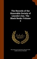 Records of the Honorable Society of Lincoln's Inn. the Black Books Volume 2