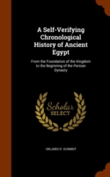 Self-Verifying Chronological History of Ancient Egypt