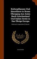 Kulturpflanzen Und Hausthiere in Ihrem Ubergang Aus Asien Nach Griechenland Und Italien Sowie in Das Ubrige Europa Historisch Linguistishe [!] Skizzen