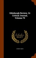 Edinburgh Review, or Critical Journal, Volume 79
