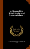 History of the British Sessile-Eyed Crustacea Volume 1