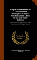 Caspari Friderici Munthe ... Observationes Philologicae in Sacros Novi Testamenti Libros, Ex Diodoro Siculo Collectae