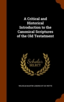 Critical and Historical Introduction to the Canonical Scriptures of the Old Testatment