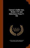 Caesar's Gallic War, Books I-IV and Selections from V-VII