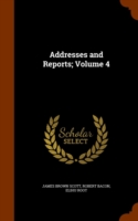Addresses and Reports; Volume 4