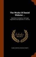 Works of Daniel Webster ...