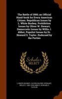 Battle of 1900; An Official Hand-Book for Every American Citizen. Republican Issues by L. White Busbey, Prohibition Issues by Oliver W. Stewart, Democratic Issues by Willis J. Abbot, Populist Issues by Dr. Howard S. Taylor. Endorsed by the Parties