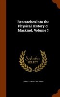 Researches Into the Physical History of Mankind, Volume 3