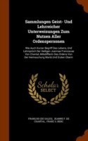 Sammlungen Geist- Und Lehrreicher Unterweisungen Zum Nutzen Aller Ordenspersonen