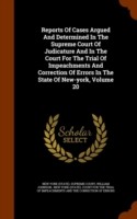 Reports of Cases Argued and Determined in the Supreme Court of Judicature and in the Court for the Trial of Impeachments and Correction of Errors in the State of New-York, Volume 20