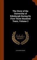 Story of the University of Edinburgh During Its First Three Hundred Years, Volume 2