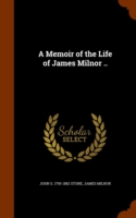 Memoir of the Life of James Milnor ..