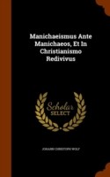 Manichaeismus Ante Manichaeos, Et in Christianismo Redivivus