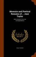 Memoirs and Poetical Remains of ... Jane Taylor