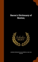 Bacon's Dictionary of Boston;