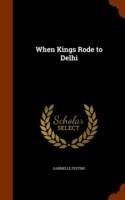 When Kings Rode to Delhi