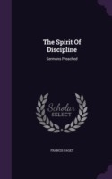 The Spirit Of Discipline: Sermons Preached