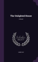 The Unlighted House: A Novel