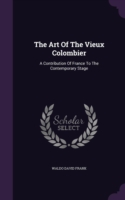 The Art Of The Vieux Colombier: A Contribution Of France To The Contemporary Stage