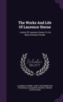 The Works And Life Of Laurence Sterne: . Letters Of Laurence Sterne To His Most Intimate Friends