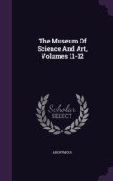 The Museum Of Science And Art, Volumes 11-12