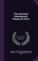 The American Federationist, Volume 20, Part 1