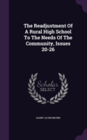 The Readjustment Of A Rural High School To The Needs Of The Community, Issues 20-26