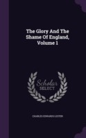 The Glory And The Shame Of England, Volume 1