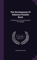 The Development Of Admetus Pumilio Koch: A Contribution To The Embryology Of The Pedipalpi