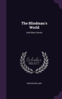 THE BLINDMAN'S WORLD: AND OTHER STORIES