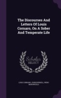 The Discourses And Letters Of Louis Cornaro, On A Sober And Temperate Life