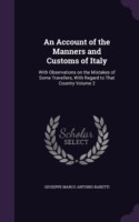 Account of the Manners and Customs of Italy