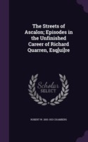 Streets of Ascalon; Episodes in the Unfinished Career of Richard Quarren, Esq[ui]re