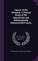 Cancer of the Stomach, a Clinical Study of 921 Operatively and Pathologically Demonstrated Cases;