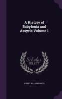 History of Babylonia and Assyria Volume 1