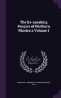 Ila-Speaking Peoples of Northern Rhodesia Volume 1