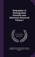 Biographies of Distinguished Scientific Men [Electronic Resource] Volume 1