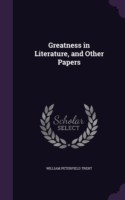 Greatness in Literature, and Other Papers