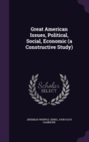 Great American Issues, Political, Social, Economic (a Constructive Study)