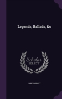 Legends, Ballads, &C