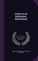 Letters to an Enthusiast. [Microform]