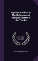 Nigerian Studies; Or, the Religious and Political System of the Yoruba