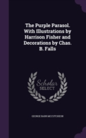 Purple Parasol. with Illustrations by Harrison Fisher and Decorations by Chas. B. Falls