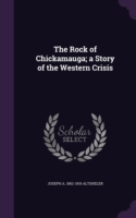 The Rock of Chickamauga; a Story of the Western Crisis