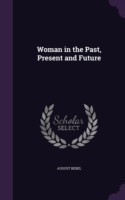 Woman in the Past, Present and Future