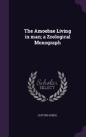 Amoebae Living in Man; A Zoological Monograph